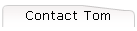 Contact Tom