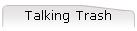 Talking Trash
